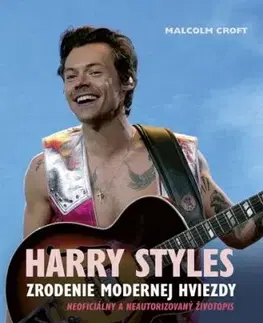 Harry Styles: Zrodenie modernej hviezdy - Malcolm Croft