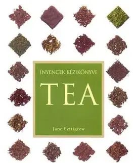Ínyencek kézikönyve - Tea - Jane Pettigrewová