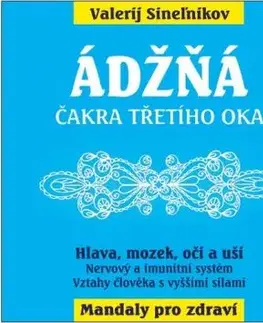 Ádžňá – Čakra třetího oka - Valerij Sineľnikov
