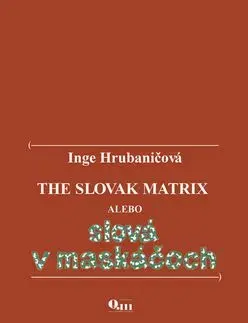 The Slovak Matrix - Inge Hrubaničová