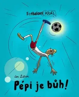 Fotbalový král: Pépi je bůh! - Jan Žáček, Pavel Kučera