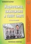 Klonovanie, znásilnenie a trest smrti - Lubomir Majtan