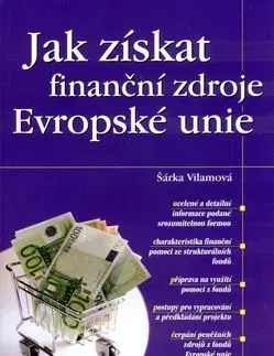 Jak získat finanční zdroje Evropské unie - Šárka Vilamová
