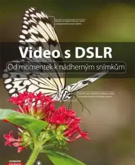 Video s DSLR: Od momentek k nádherným snímkům - Richard Harrington