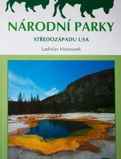 Národní parky středozápadu USA - Ladislav Hanousek