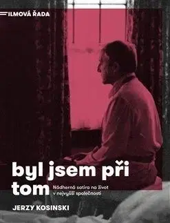 Byl jsem při tom - Jerzy Kosinski