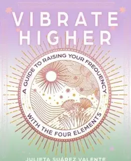 Vibrate Higher - Julieta Suarez Valente