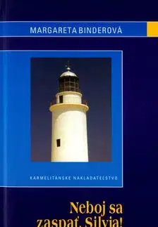 Neboj sa zaspať, Silvia! - Margareta Binderová