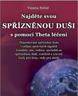 Najděte svou spřízněnou duši s pomocí Theta léčení - Vianna Stibal