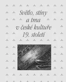 Světlo, stíny a tma v české kultuře 19. století