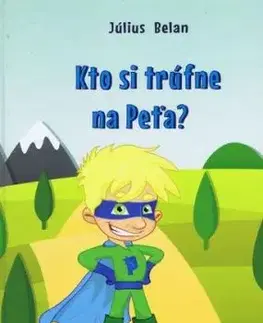 Kto si trúfne na Peťa - Július Belan