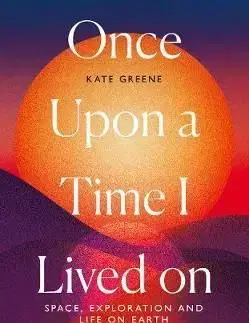 Once Upon a Time I Lived on Mars - Kate Greene