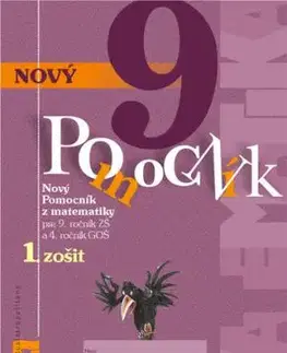 Nový pomocník z matematiky 9 – 1. časť pracovná učebnica - Iveta Kohanová, Jana Kňazeová, Erika Tomková