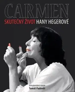 Carmen: Skutečný život Hany Hegerové - Tomáš Padevět