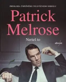 Patrick Melrose 1: Nerieš to - Edward St Aubyn