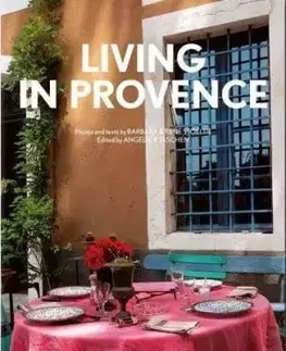 Living in Provence. 40th Ed. - Barbara Stoeltie, René Stoeltie