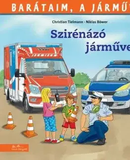 Barátaim, a járművek 10: Szirénázó járművek - Christian Tielmann