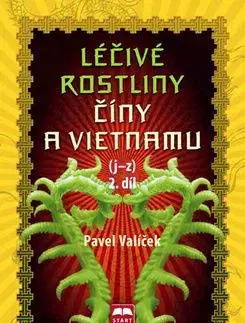 Léčivé rostliny Číny a Vietnamu 2. díl (j-z) - Pavel Vašíček
