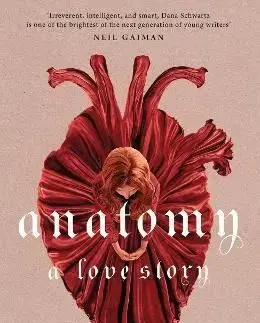 Anatomy: A Love Story - Dana Schwartz