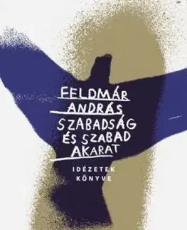 Szabadság és szabad akarat - András Feldmár