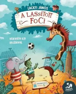 A lassított foci - Dombontúli mesék 1. - János Lackfi