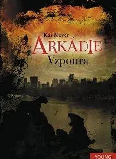 Arkádie Vzpoura - Kai Meyer
