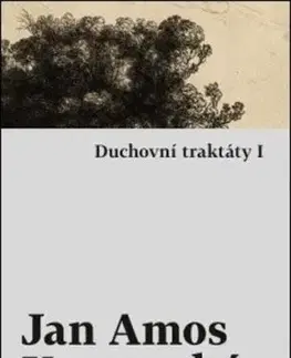 Duchovní traktáty I - Jan Amos Komenský