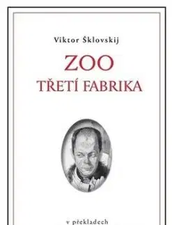 ZOO Třetí fabrika - Viktor Borisovič Šklovskij, Jan Zábrana