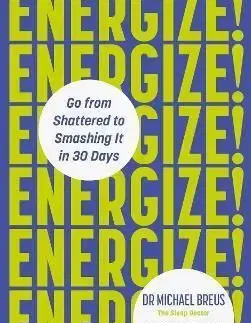 Energize! : Go from shattered to smashing it in 30 days - Stacey Griffith, Michael Breus