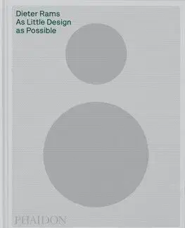 Dieter Rams - As Little Design as Possible - Sophie Lovell
