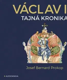 Václav IV. - Tajná kronika - audiokniha - Josef Bernard Prokop