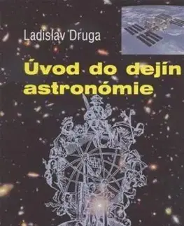 Úvod do dejín astronómie - Ladislav Druga