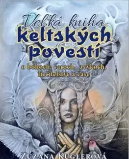 Veľká kniha keltských povestí - Zuzana Kuglerová