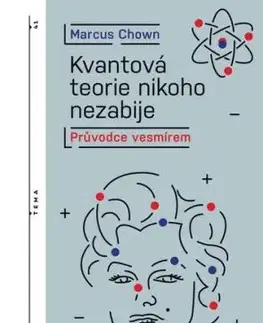 Kvantová teorie nikoho nezabije, 2. vydání - Marcus Chown