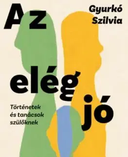 Az elég jó válás - Történetek és tanácsok szülőknek - Szilvia Gyurkó