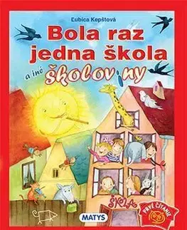 Bola raz jedna škola a iné školoviny - Ľubica Kepštová