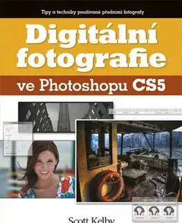 Digitální fotografie ve Photoshopu CS5 - Scott Kelby