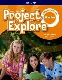 Project Explore Starter Student's Book - Sarah Phillips, Paul Shipton