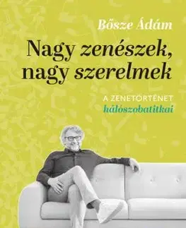 Nagy zenészek, nagy szerelmek - Ádám Bősze