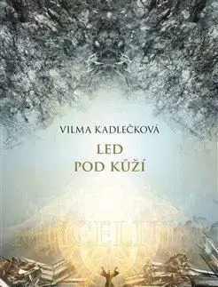 Mycelium II: Led pod kůží - Vilma Kadlečková