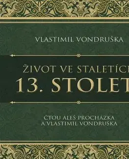 Život ve staletích: 13. století - audiokniha CD - Vlastimil Vondruška