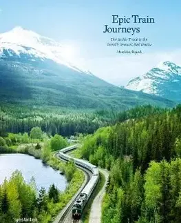 Epic Train Journeys - Monisha Rajeshová
