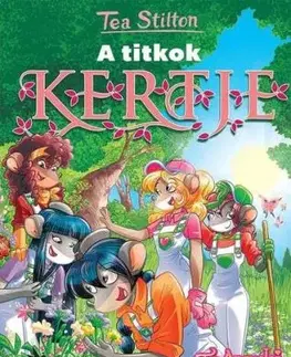 Tea Angyalai: A titkok kertje - Tea Stilton