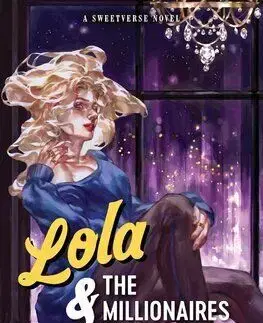 Lola & the Millionaires: Part One - Sweetverse 2 - Kathryn Moon