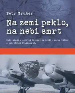 Na zemi peklo, na nebi smrt - Petr Gruber