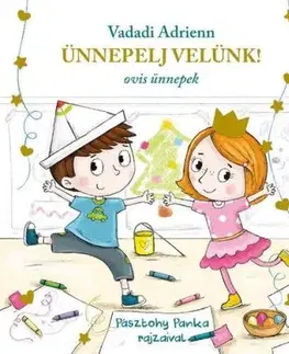 Ünnepelj velünk! - ovis ünnepek - Adrienn Vadadi