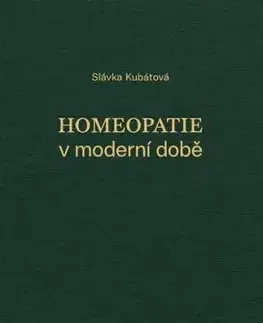 Homeopatie v moderní době - Slávka Kubátová