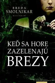 Keď sa hore zazelenajú brezy - Brenda Smolnikar