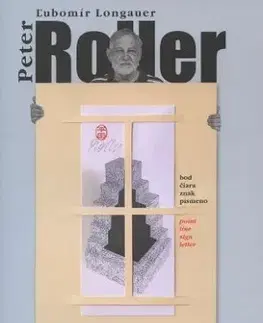 Peter Roller: bod čiara znak písmeno/point line sign letter - Ľubomír Longauer