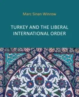 Turkey and the Liberal International Order - Marc Sinan Winrow